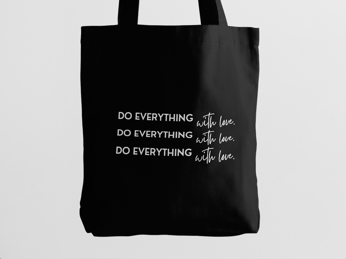 Do Everything With Love Tote